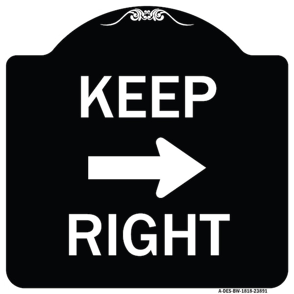 Signmission Keep Right Right Arrow Heavy-Gauge Aluminum Architectural Sign, 18" x 18", BW-1818-23891 A-DES-BW-1818-23891 - main
